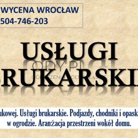 Brukarstwo, Wrocław, cennik, tel. 504-746-203. Ułożenie kostki brukowej