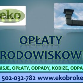 Obliczenie opłaty środowiskowej, cena, tel. 502-032-782. Wykaz, raport do urzędu 