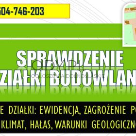 Co sprawdzić przed zakupem działki, tel. 504-746-203. Ile kosztuje