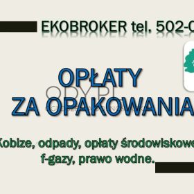 Opłaty produktowe, tel. 502-032-782. Obliczanie. Wykaz, sprawozdanie, cena.